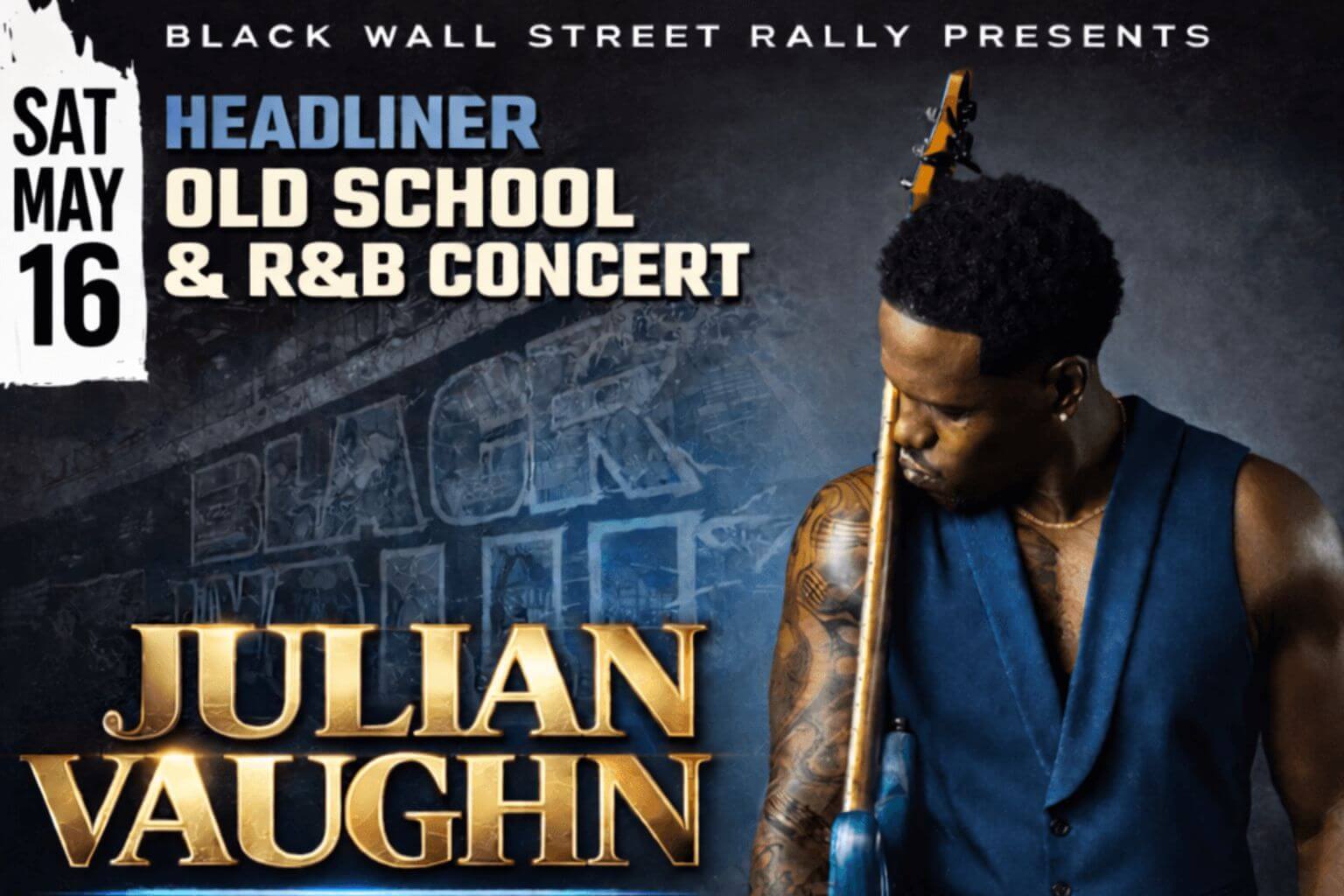 Black Wall Street Rally Presents Old School & R&B Concert Headlined by Julian Vaughn